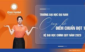 Học Bổng Đại Học Đại Nam 2021 Điểm Chuẩn Thpt