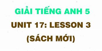 Tiếng Anh Lớp 5 Unit 17 Lesson 3 Trang 51